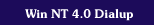 Win NT 4.0 Dial Up Networking